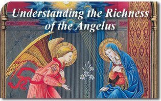 Understanding the Richness of the Angelus - The American TFP